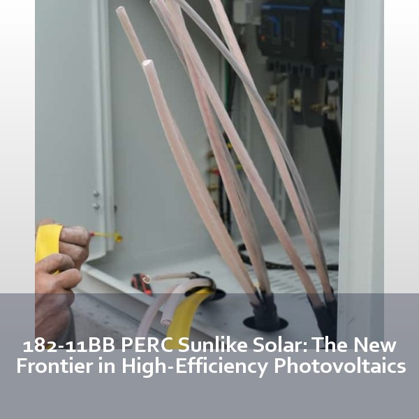 182-11BB PERC Sunlike Solar: The New Frontier in High-Efficiency Photovoltaics